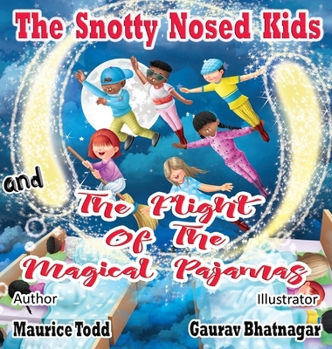 The Snotty Nosed Kids: and The Flight of The Magical Pajamas