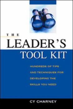 Paperback The Leader's Tool Kit: Hundreds of Tips and Techniques for Developing the Skills You Need Book