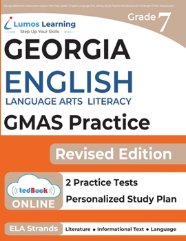 Paperback Georgia Milestones Assessment System Test Prep: Grade 7 English Language Arts Literacy (ELA) Practice Workbook and Full-length Online Assessments: GMA Book