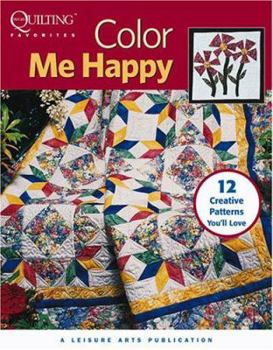 Paperback Color Me Happy Quilts (Leisure Arts #3953) Book