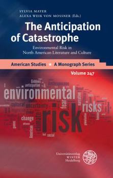 Hardcover The Anticipation of Catastrophe: Environmental Risk in North American Literature and Culture Book