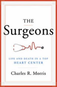 Hardcover The Surgeons: Life and Death in a Top Heart Center Book