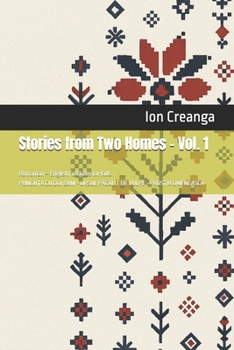 Stories from Two Homes Vol 1: Romanian – English Folktales for Kids. PUNGU?A CU DOI BANI - URSUL PACALIT DE VULPE - PROSTIA OMENEASCA