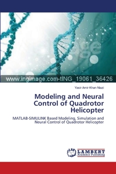 Paperback Modeling and Neural Control of Quadrotor Helicopter Book