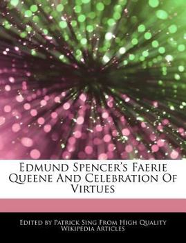 Edmund Spencer's Faerie Queene and Celebration of Virtues