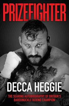 Hardcover Prizefighter: The Searing Autobiography of Britain's Bareknuckle Boxing Champion Book
