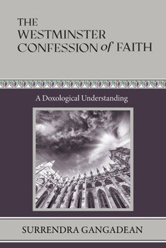 Paperback The Westminster Confession of Faith: A Doxological Understanding Book