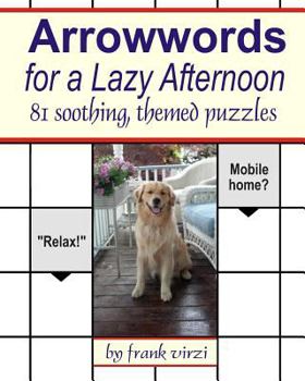 Paperback Arrowwords for a Lazy Afternoon: 81 Soothing, Themed Puzzles Book