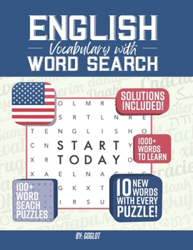 English Vocabulary with Word Search Puzzles: Learn 10 New English Words with each Word Search Puzzle! Activity Book