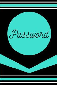 Paperback Turquoise Password Logbook: An Internet Password Logbook and Organizing Notebook for Remembering Passwords Book