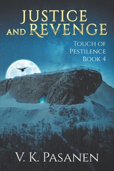 Justice and Revenge - Book #4 of the Touch of Pestilence