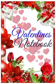 Paperback Valentines Notebook: Valentines Notebook, blank line journal notebook,100 pages 6x9inchs trim size notebook.gift for lovers. Book