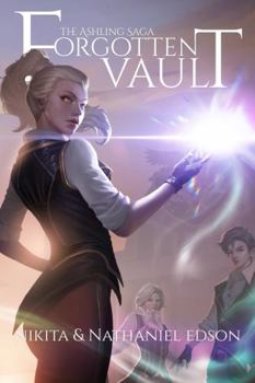 Forgotten Vault: The Ashling Saga - Book #2 of the Ashling Saga
