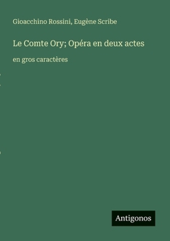Paperback Le Comte Ory; Opéra en deux actes: en gros caractères [French] Book
