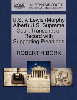 Paperback U.S. V. Lewis (Murphy Albert) U.S. Supreme Court Transcript of Record with Supporting Pleadings Book