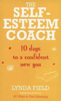 Paperback The Self-Esteem Coach: 10 Days to a Confident New You Book