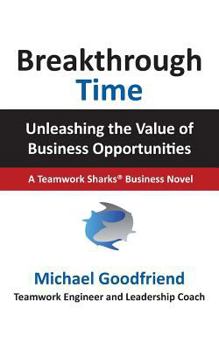Paperback Breakthrough Time: Unleashing the Value of Business Opportunities Book