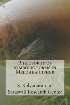 Paperback Philosophy of symbolic forms in Meluhha cipher Book