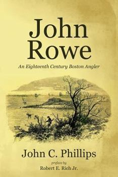 Paperback John Rowe: An Eighteenth Century Boston Angler Book