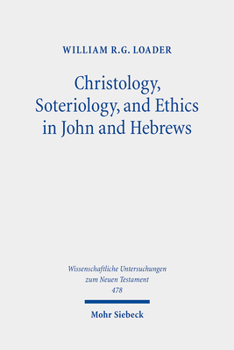 Hardcover Christology, Soteriology, and Ethics in John and Hebrews: Collected Essays Book
