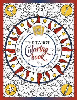 Paperback The Tarot Coloring Book: A Mystical Journey of Color and Creativity Book