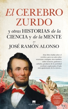 Paperback El Cerebro Zurdo Y Otras Historias de la Ciencia Y de la Mente [Spanish] Book