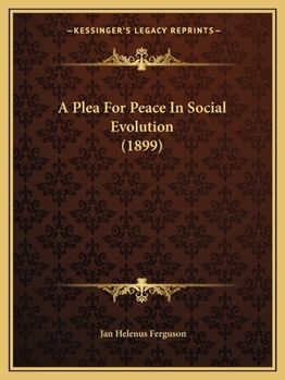 Paperback A Plea For Peace In Social Evolution (1899) Book