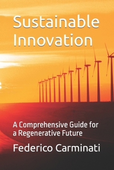 Paperback Sustainable Innovation: A Comprehensive Guide for a Regenerative Future Book
