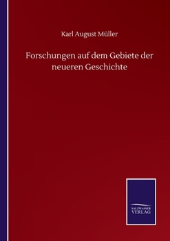 Forschungen auf dem Gebiete der neueren Geschichte: Erste Lieferung