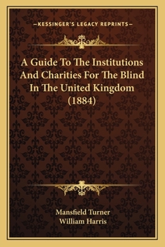 Paperback A Guide To The Institutions And Charities For The Blind In The United Kingdom (1884) Book