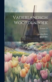 Hardcover Vaderlandsch Woordenboek; Volume 13 [Dutch] Book