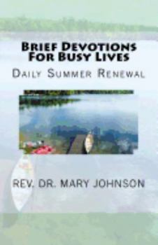 Paperback Brief Devotions For Busy Lives: Daily Summer Renewal Book