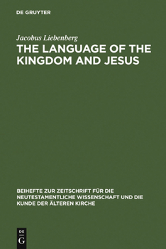 Hardcover The Language of the Kingdom and Jesus: Parable, Aphorism and Metaphor in the Sayings Material Common to the Synoptic Tradition and the Gospel of Thoma Book