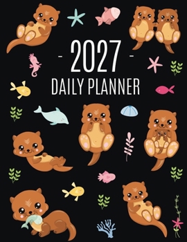 Otter Planner 2027: Daily Organizer: January-December (12 Months) Cute Animal Year Scheduler with Pretty Pink Hearts