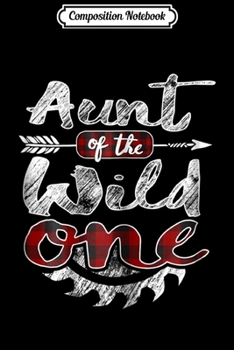 Composition Notebook: Womens Aunt of the Wild One Lumberjack Woodworker Sawdust  Journal/Notebook Blank Lined Ruled 6x9 100 Pages