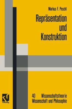 Paperback Repräsentation Und Konstruktion: Kognitions- Und Neuroinformatische Konzepte ALS Grundlage Einer Naturalisierten Epistemologie Und Wissenschaftstheori [German] Book