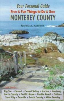 Paperback Your Personal Guide to Monterey County: Free & Fun Things to Do & See Book