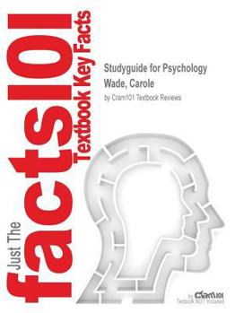Psychology by Wade, Carole, ISBN 9780133825206--Study Guide