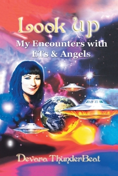 Paperback Look Up: My Encounters with Ets & Angels Book