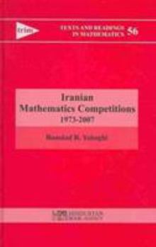 Hardcover Iranian Mathematics Competitions 1973-2007 (Texts and Readings in Mathematics) Book
