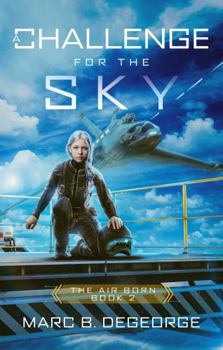 A Challenge for the Sky - Book #2 of the Air Born