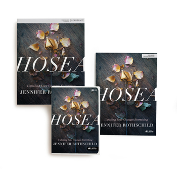 Hosea: Unfailing Love Changes Everything