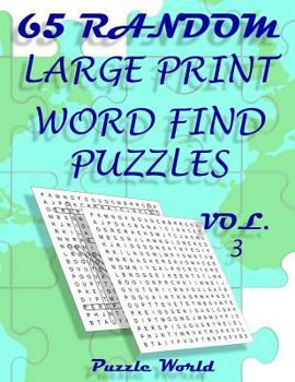 Paperback Puzzle World 65 Random Large Print Word Find Puzzles - Volume 3: Brain Games for Your Mind [Large Print] Book