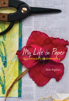 Hardcover My Life in Paper: Adventures in Ephemera Book