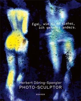 Hardcover Photo-Sculptor: Herbert Doring-Spengler Book