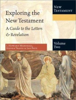 Hardcover Exploring the New Testament, Volume 2: A Guide to the Letters & Revelation Book