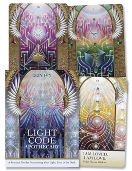 Cards The Light Code Apothecary: A Practical Tool for Maintaining Your Light, Even in the Dark Book