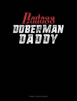 Paperback Badass Doberman Daddy: Cornell Notes Notebook Book