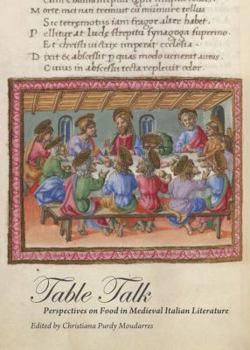 Table Talk: Perspectives on Food in Medieval Italian Literature