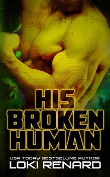 Paperback His Broken Human: A Dark Alien Romance Book